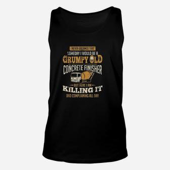 Concrete Finisher Someday I Would Be A Grumpy Old Unisex Tank Top - Seseable