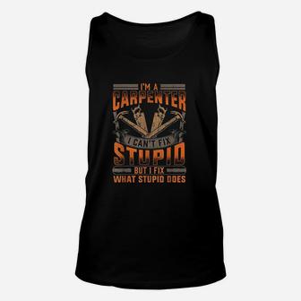 Construction Carpenters Funny Fix What Stupid Does Unisex Tank Top - Seseable