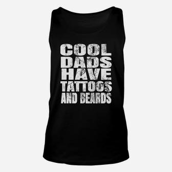 Cool Dads Have Tattoos And Beards Unisex Tank Top - Seseable