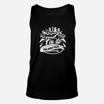 Cool If Papa Cant Fix It No One Can Shirt On Dads Birthday Unisex Tank Top - Seseable