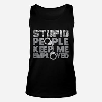 Correctional Officer Stupid People Keep Me Employed Unisex Tank Top - Seseable