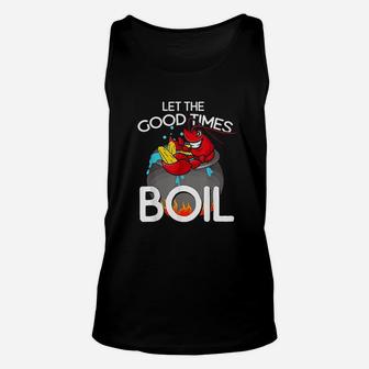 Crawfish Let The Good Times Boil Crawdaddy Crayfish Unisex Tank Top - Seseable