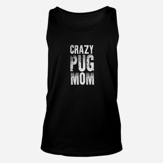 Crazy Pug Mom Funny Dog Lover For Women Unisex Tank Top - Seseable