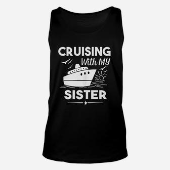 Cruising With My Sister Cruise Cruise Ship Vacation Unisex Tank Top - Seseable