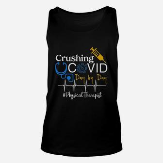 Crushing Dangerous Disease Day By Day Physical Therapist Unisex Tank Top - Seseable