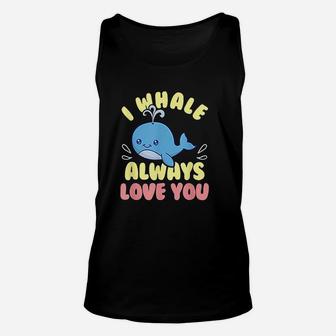 Cute Funny Whale Always Love You Animal Pun Unisex Tank Top - Seseable