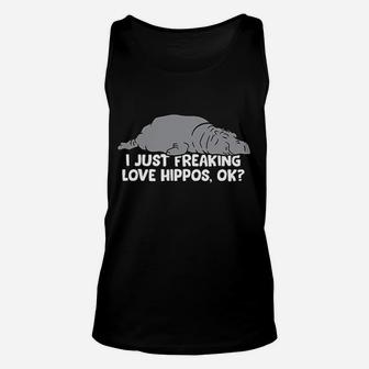 Cute Hippopotamus I Just Freaking Love Hippos Unisex Tank Top - Seseable