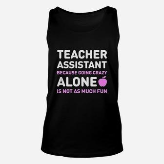 Cute Teacher Assistant Alone Funny Teaching Assistant Unisex Tank Top - Seseable