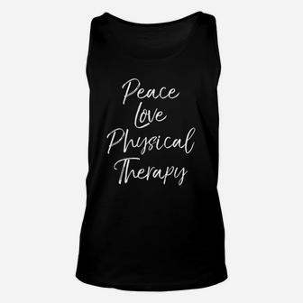 Cute Therapist Gift For Women Peace Love Physical Therapy Unisex Tank Top - Seseable