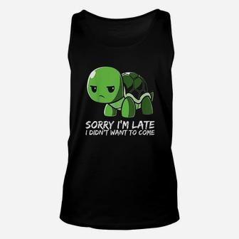 Cute Turtle Sorry Im Late I Didnt Want To Come Unisex Tank Top - Seseable