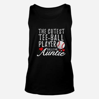 Cutest Tee Ball Player Calls Me Auntie T Ball Aunt Unisex Tank Top - Seseable