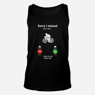 Cycling Sorry I Missed Your Call I Was On My Other Line Funny Sport Lovers Unisex Tank Top - Seseable