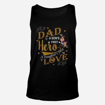 Dad A Sons First Hero A Daughters First Love T-shirt Unisex Tank Top - Seseable