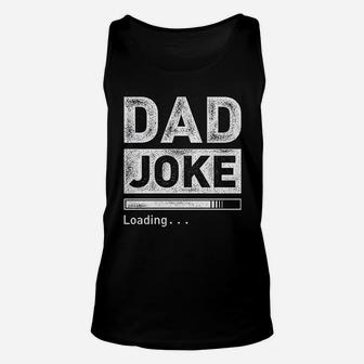 Dad Joke Loading Funny For Men Best Dad Gifts From Daughter Unisex Tank Top - Seseable