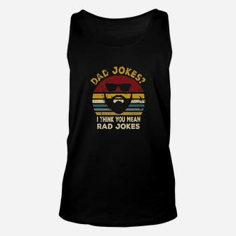 Dad Jokes I Think You Mean Rad Jokes Funny Dads Gift Unisex Tank Top - Seseable
