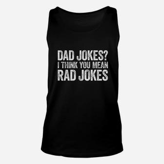 Dad Jokes I Think You Mean Rad Jokes Unisex Tank Top - Seseable