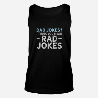 Dad Jokes Think You Mean Rad Jokes Fathers Day Unisex Tank Top - Seseable