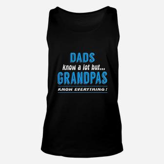Dad Know A Lot But Grandpas Know Everything Funny Humor Unisex Tank Top - Seseable