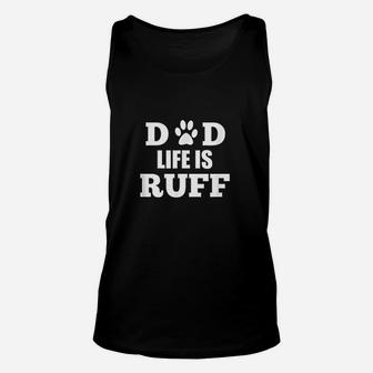 Dad Life Is Ruff Funny Dog Paw Unisex Tank Top - Seseable