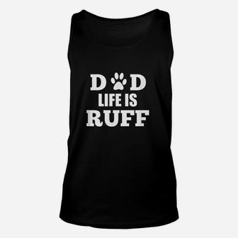 Dad Life Is Ruff Funny Dog Paws Unisex Tank Top - Seseable
