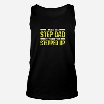 Dad Shirt The Dad That Stepped Up Fathers Day Gif Unisex Tank Top - Seseable