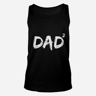 Dad Squared Funny Father Of Two Kids Daddy Again Unisex Tank Top - Seseable