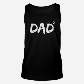 Dad Squared Shirt Funny Father Of Two Kids Daddy Again Shirt Unisex Tank Top - Seseable