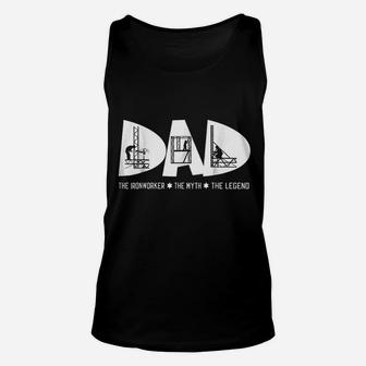 Dad The Ironworker Myth Legend Fathers Day Gift Unisex Tank Top - Seseable