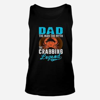 Dad The Man The Myth The Crabbing Legend Fathers Day Unisex Tank Top - Seseable