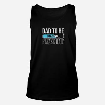 Dad To Be Loading Funny Baby Daddy Father Premium Unisex Tank Top - Seseable