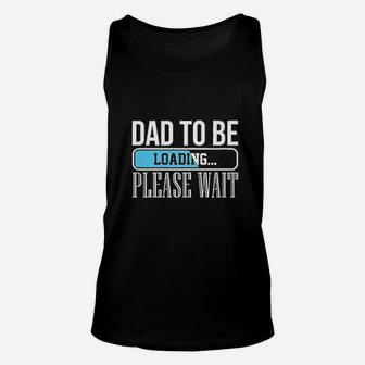 Dad To Be Loading Funny Baby Daddy Future Father Unisex Tank Top - Seseable
