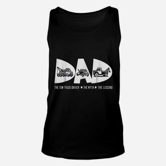 Dad Tow Truck Driver Myth Legend Fathers Day Gift Unisex Tank Top - Seseable