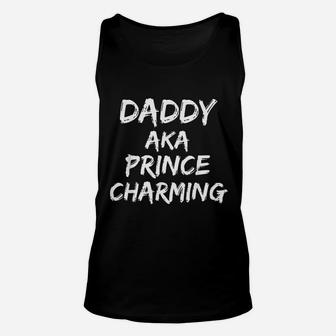 Daddy Aka Prince Charming, dad birthday gifts Unisex Tank Top - Seseable