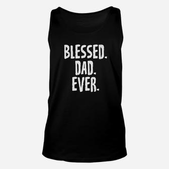 Daddy Life Shirts Blessed Dad Ever S Father Men Papa Gift Unisex Tank Top - Seseable