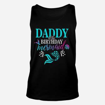 Daddy Of The Birthday Mermaid Matching Family Unisex Tank Top - Seseable