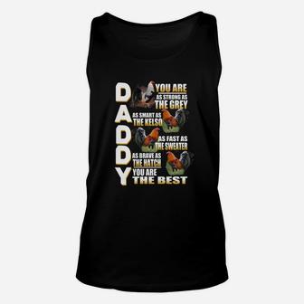 Daddy Rooster You Are As Strong As The Grey As Smart As The Kelso Unisex Tank Top - Seseable
