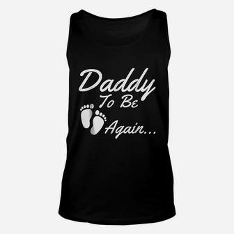 Daddy To Be Again Soon To Be Dad Unisex Tank Top - Seseable