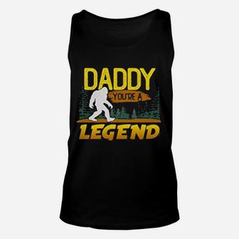 Daddy You Are A Legend Funny Bigfoot Unisex Tank Top - Seseable