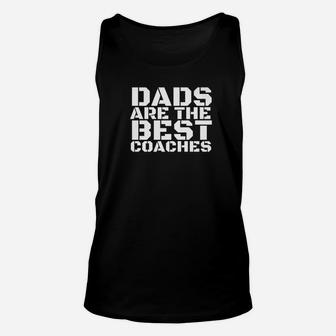 Dads Are The Best Coaches Funny Sports Coach Gift Idea Unisex Tank Top - Seseable