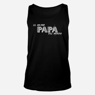 Dads El Mejor Papa Del Mundo Camisa Del Dia Del Padre Unisex Tank Top - Seseable