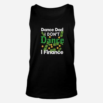 Dance Dad I Dont Dance I Finance Dollars Gift Unisex Tank Top - Seseable