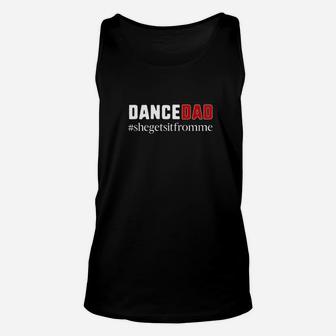 Dance Dadshe Gets It From Mefunny Prop Dad Unisex Tank Top - Seseable