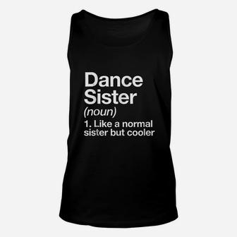 Dance Sister Definition Funny Sassy Sports Unisex Tank Top - Seseable