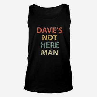 Dave Not Here Man Vintage Funny Comedy Unisex Tank Top - Seseable