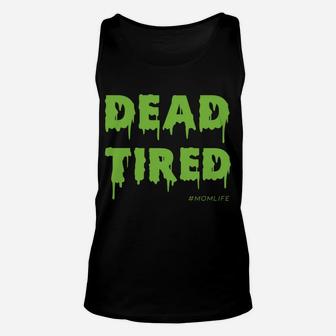 Dead Tired Mom Life Halloween Costume Unisex Tank Top - Seseable