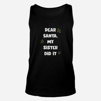 Dear Santa My Sister Did I Christmas Sibling Gifts Unisex Tank Top - Seseable