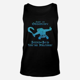 Demi Dad You're Welcome Unisex Tank Top - Seseable