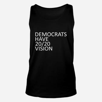 Democrats Have 2020 Vision Premium T-shirt Unisex Tank Top - Seseable