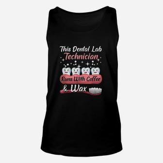 Dental Lab Technician Runs With Coffee And Wax Dental Lab Unisex Tank Top - Seseable