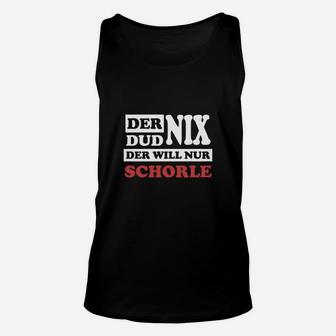 Der Dud Nix Er Will Schorle TankTop - Seseable